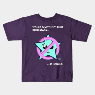 Would Give This Tee Zero Stars If I Could Kids T-Shirt
